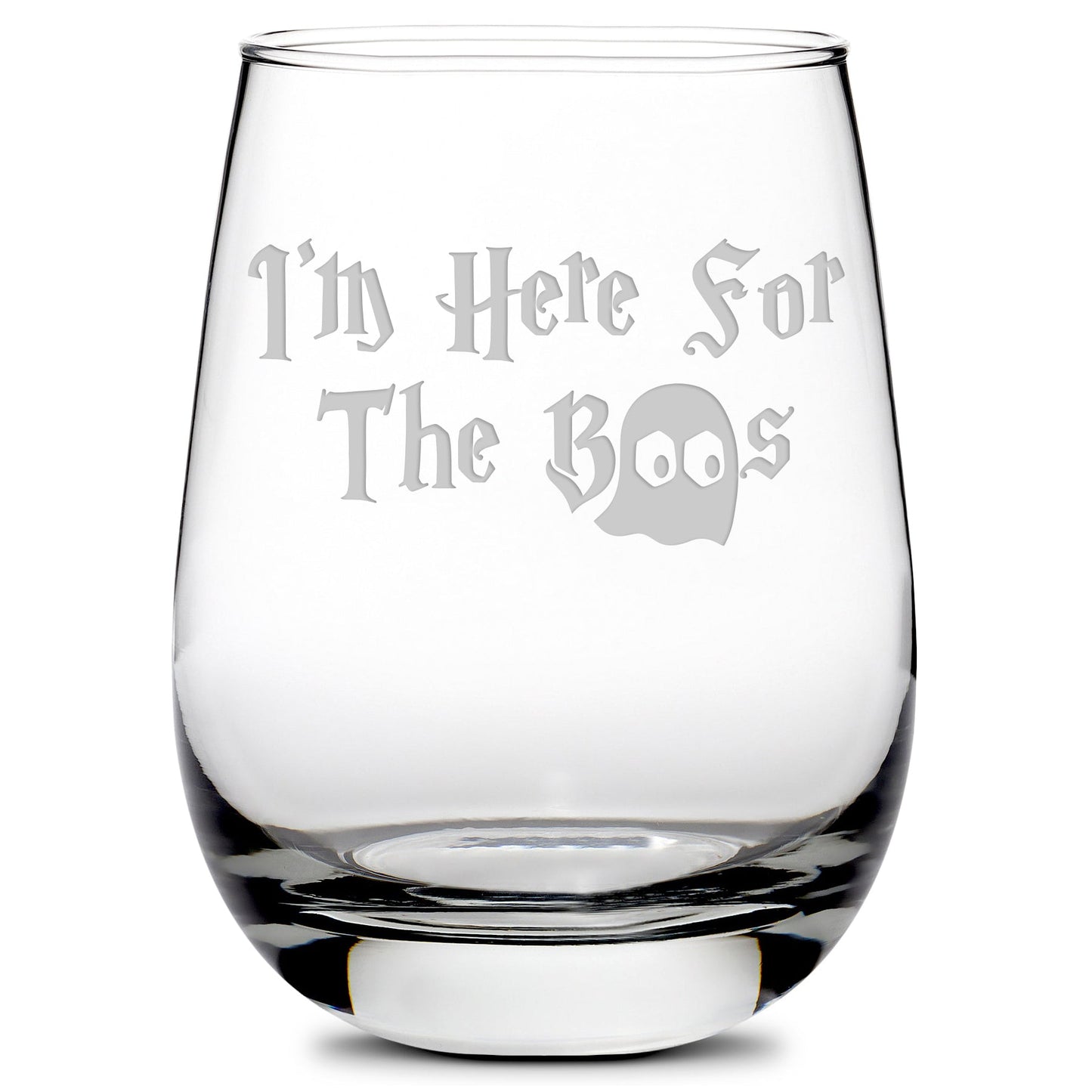 Integrity Bottles, "I'm Here for the Boo's", Premium Wine Glass, Handmade, Laser Etched or Hand Etched, 16oz