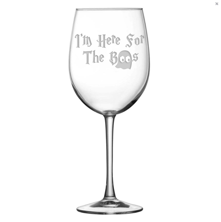 Integrity Bottles, "I'm Here for the Boo's", Premium Wine Glass, Handmade, Laser Etched or Hand Etched, 16oz