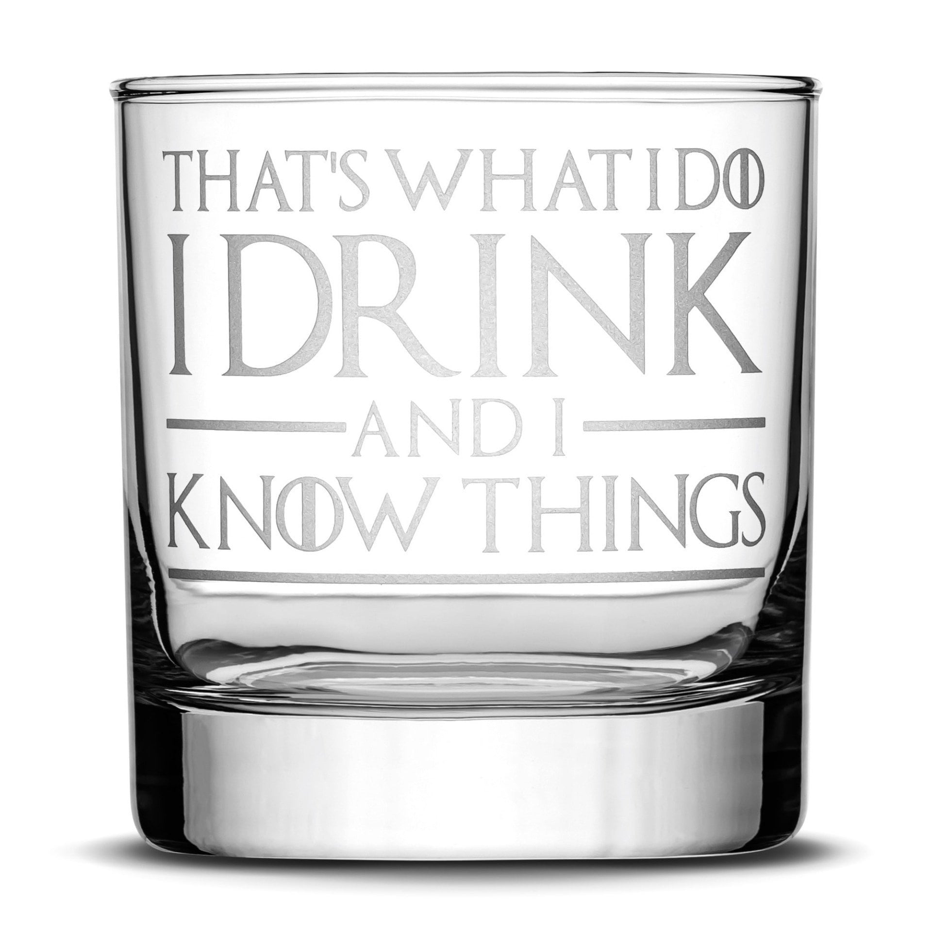 Set of 4, Premium Game of Thrones Whiskey Glasses, I Drink and I Know Things, Mother of Dragons, Hold the Door, God of Tits and Whiskey by Integrity Bottles