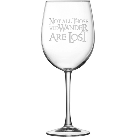 Tulip Wine Glass with Lord of the Rings Quote, Not All Those Who Wander Are Lost, Hand Etched by Integrity Bottles